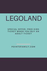 legoland free kids ticket when you buy an adult ticket points family