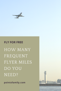 How Many Frequent Flyer Miles Do You Need to Fly?