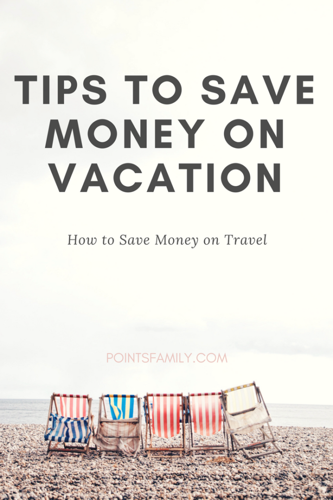 9 Tips to Save Money on Vacation